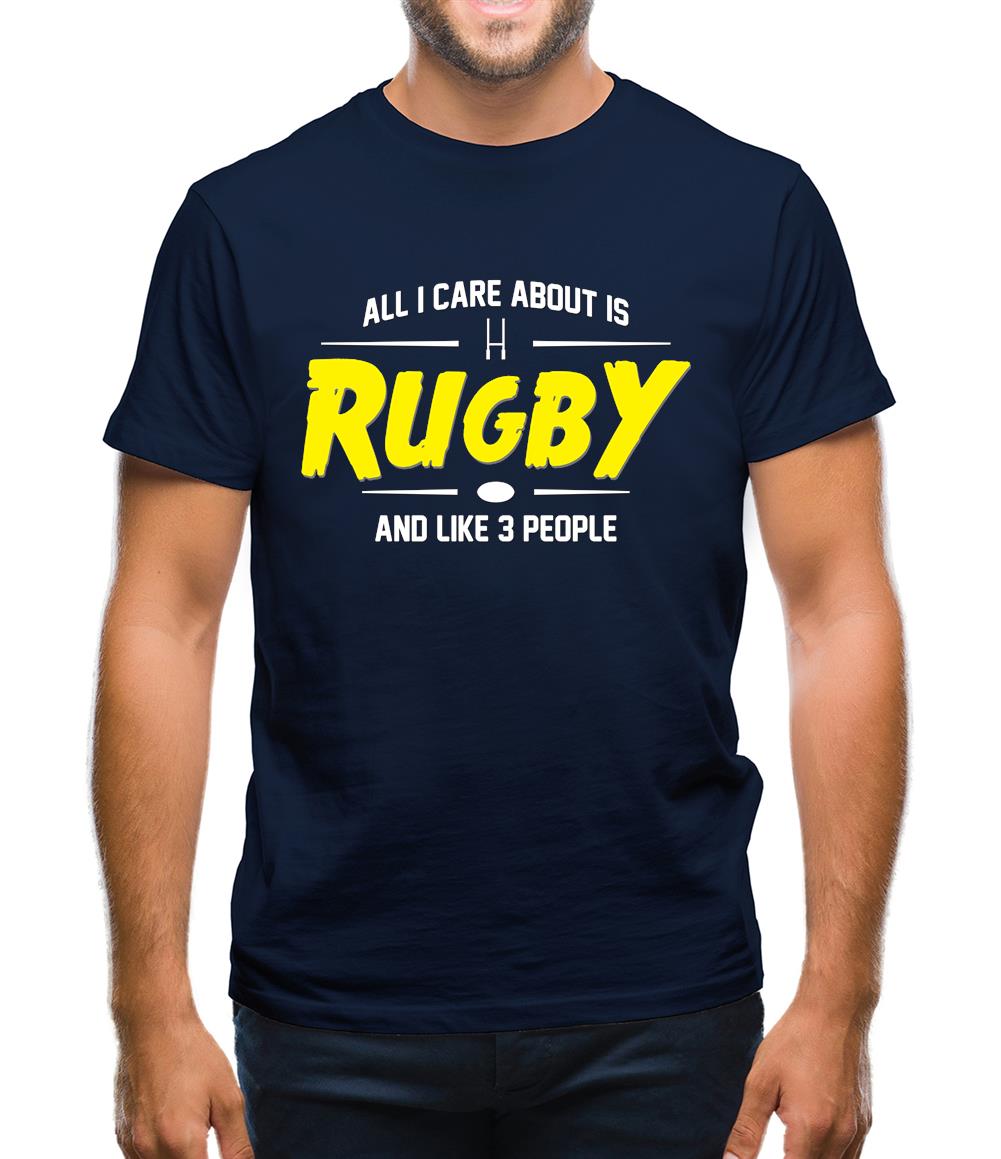 All I Care About Is Rugby Mens T-Shirt