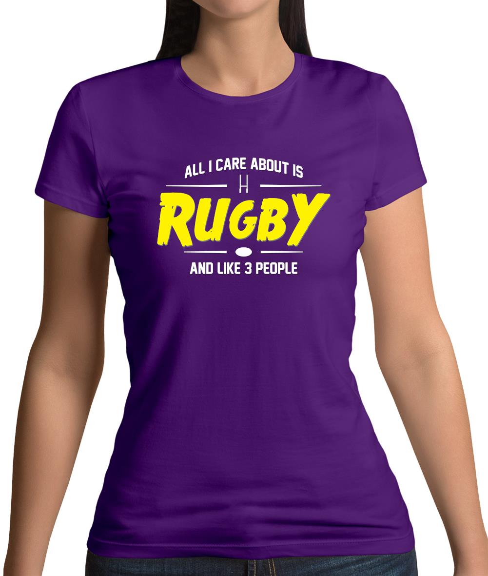 All I Care About Is Rugby Womens T-Shirt