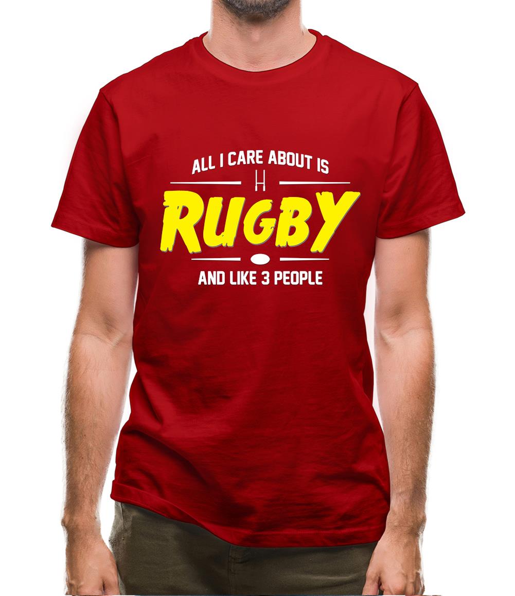 All I Care About Is Rugby Mens T-Shirt