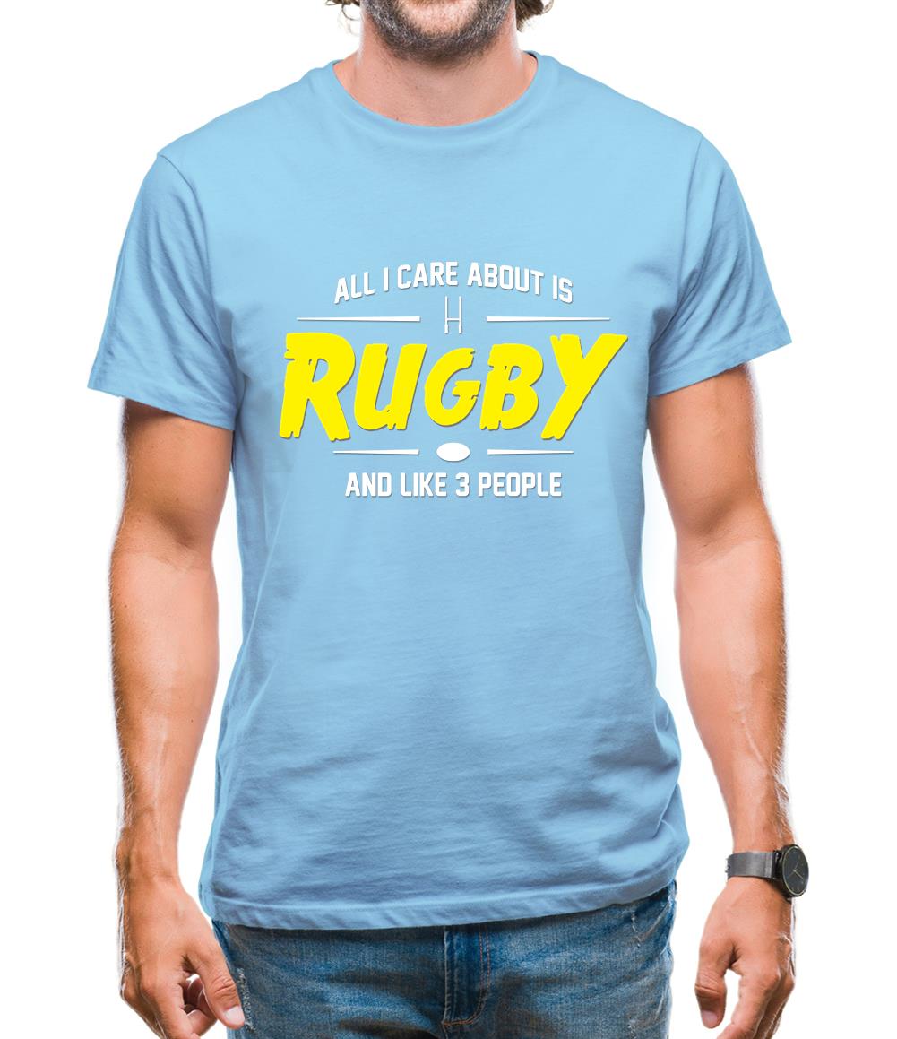 All I Care About Is Rugby Mens T-Shirt