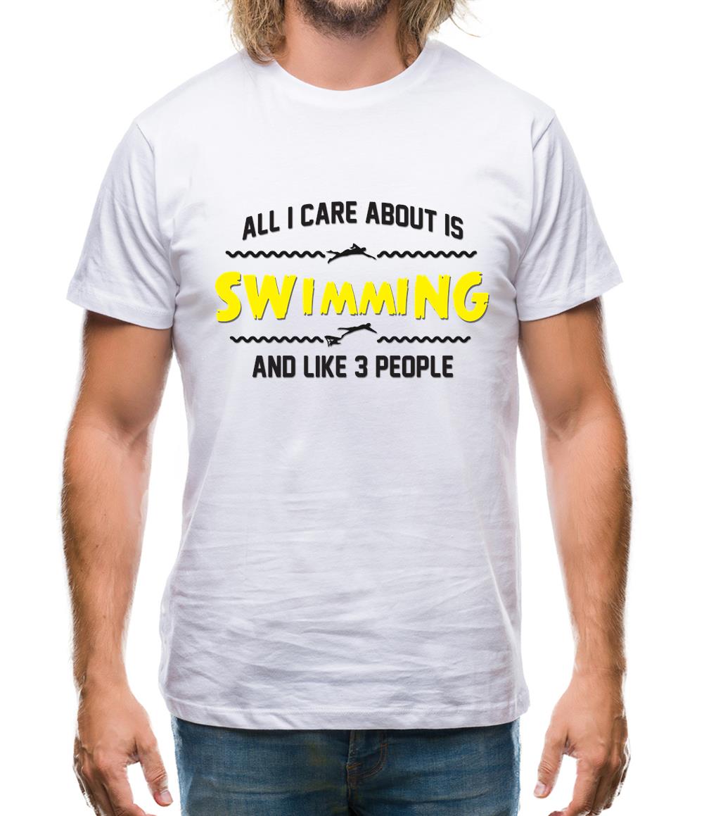 All I Care About Is Swimming Mens T-Shirt