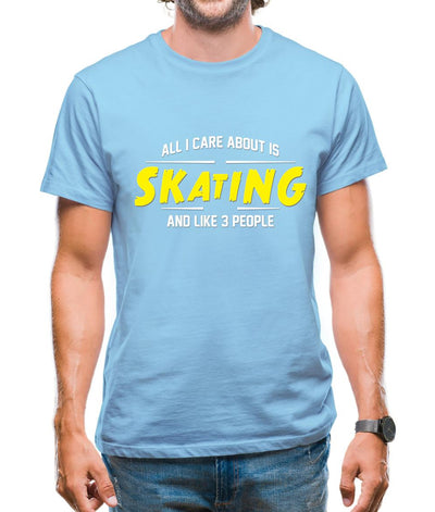 All I Care About Is Skating Mens T-Shirt