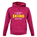 All I Care About Is Skiing unisex hoodie