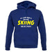 All I Care About Is Skiing unisex hoodie