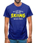 All I Care About Is Skiing Mens T-Shirt