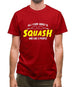 All I Care About Is Squash Mens T-Shirt