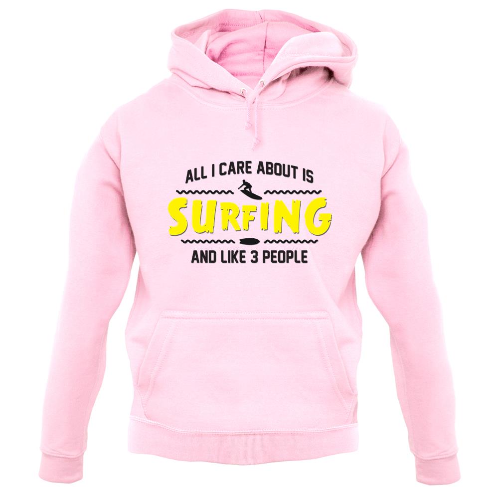 All I Care About Is Surfing unisex hoodie