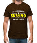 All I Care About Is Surfing Mens T-Shirt