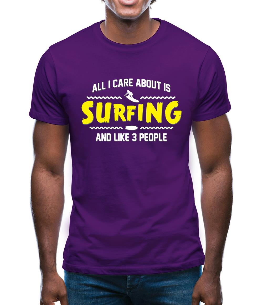 All I Care About Is Surfing Mens T-Shirt