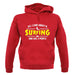 All I Care About Is Surfing unisex hoodie