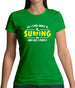 All I Care About Is Surfing Womens T-Shirt