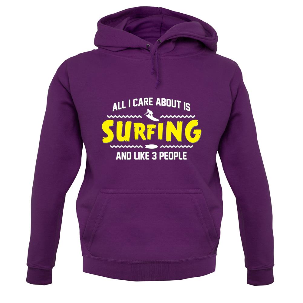 All I Care About Is Surfing unisex hoodie