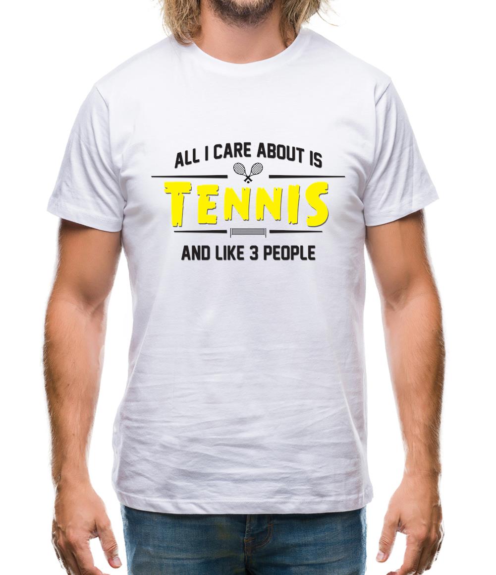 All I Care About Is Tennis Mens T-Shirt