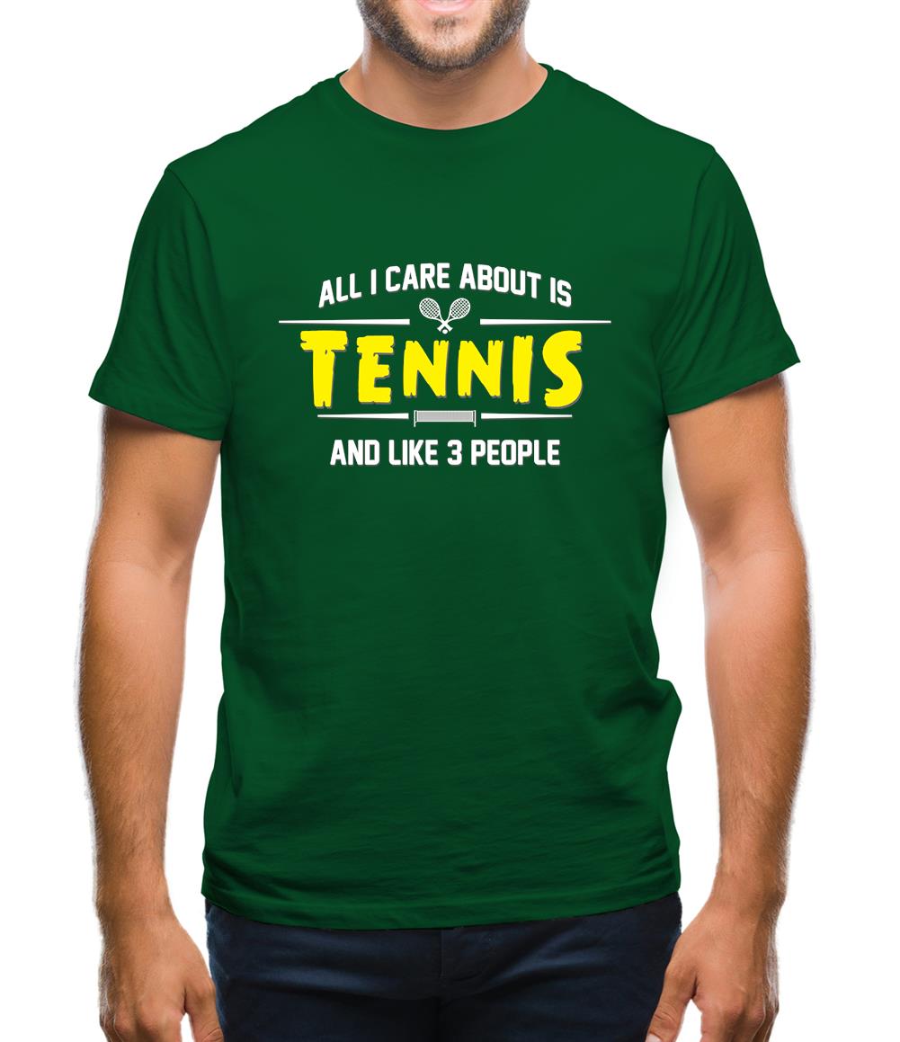 All I Care About Is Tennis Mens T-Shirt