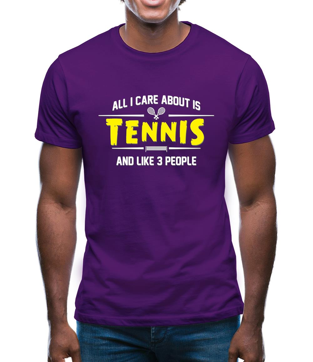 All I Care About Is Tennis Mens T-Shirt