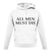 All Men Must Die unisex hoodie