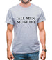 All Men Must Die Mens T-Shirt