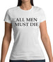 All Men Must Die Womens T-Shirt