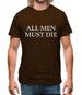 All Men Must Die Mens T-Shirt