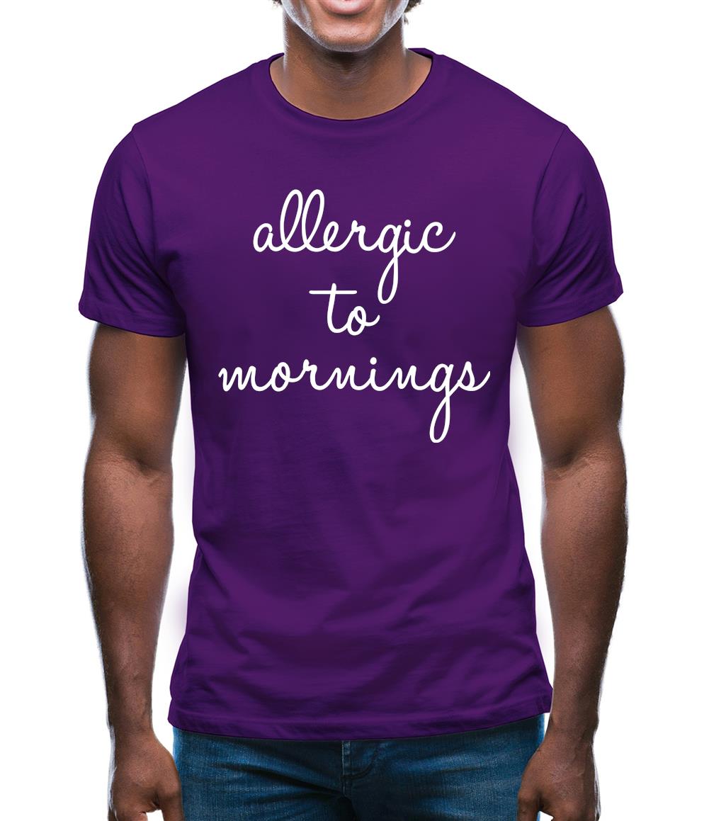 Allergic To Mornings Mens T-Shirt