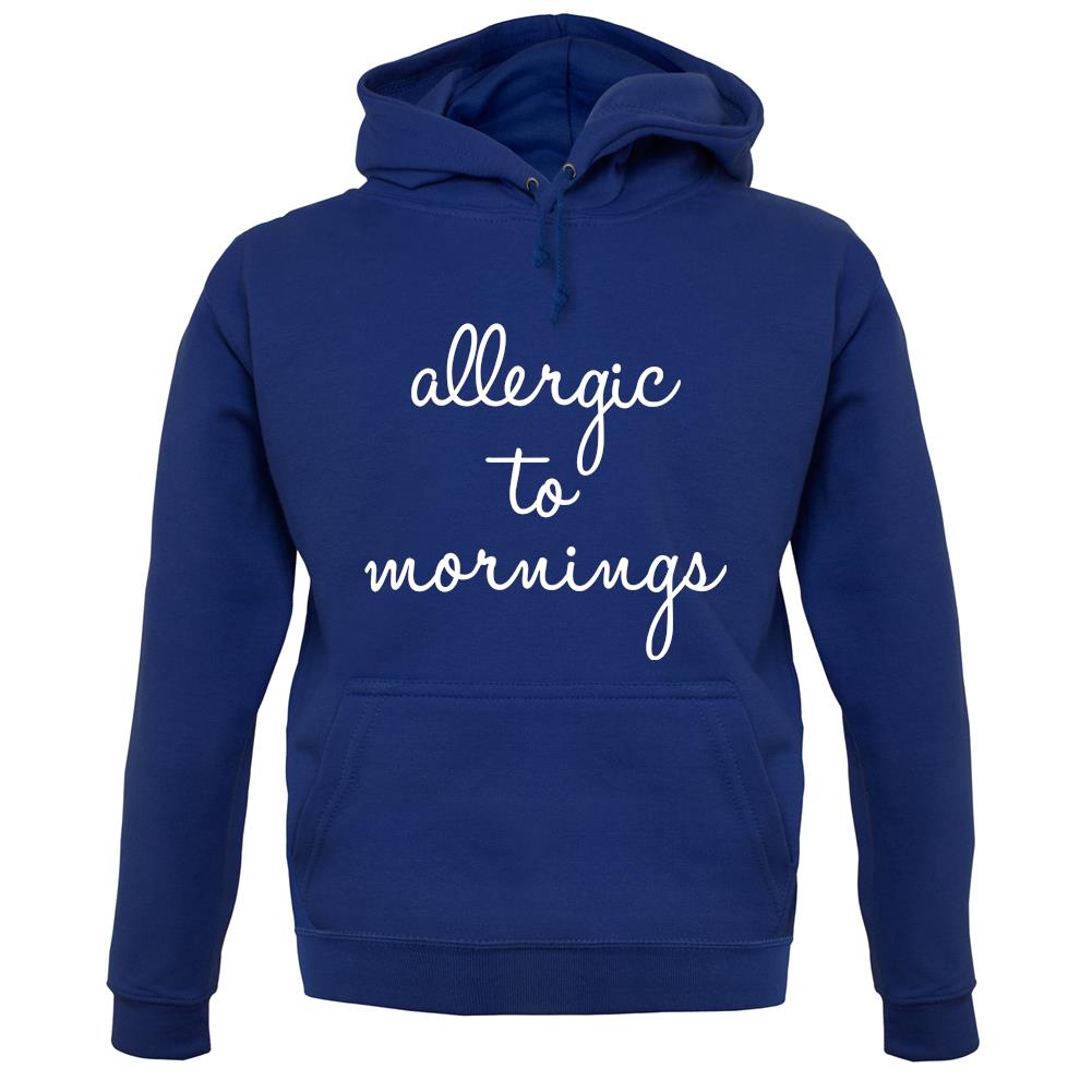 Allergic To Mornings unisex hoodie