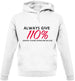 Always Give 110 Percent Unisex Hoodie