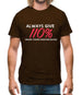 Always Give 110 Percent Mens T-Shirt