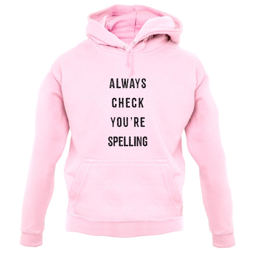 Always Check You're Spelling unisex hoodie