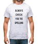 Always Check You're Spelling Mens T-Shirt