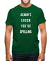 Always Check You're Spelling Mens T-Shirt