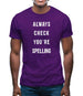 Always Check You're Spelling Mens T-Shirt
