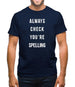 Always Check You're Spelling Mens T-Shirt