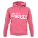 And It'S Go! Go! Go! unisex hoodie