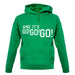 And It'S Go! Go! Go! unisex hoodie