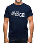 And It'S Go! Go! Go! Mens T-Shirt