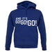 And It'S Go! Go! Go! unisex hoodie