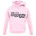 And It'S Go! Go! Go! unisex hoodie