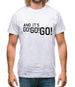 And It'S Go! Go! Go! Mens T-Shirt