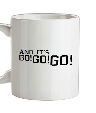 And it's Go! Go! Go! Ceramic Mug
