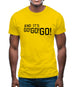 And It'S Go! Go! Go! Mens T-Shirt