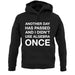 Another Day Has Passed And I Didn'T Use Algebra Once unisex hoodie