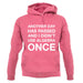 Another Day Has Passed And I Didn'T Use Algebra Once unisex hoodie