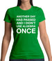 Another Day Has Passed And I Didn'T Use Algebra Once Womens T-Shirt