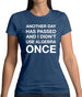 Another Day Has Passed And I Didn'T Use Algebra Once Womens T-Shirt