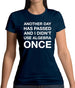 Another Day Has Passed And I Didn'T Use Algebra Once Womens T-Shirt