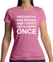 Another Day Has Passed And I Didn'T Use Algebra Once Womens T-Shirt