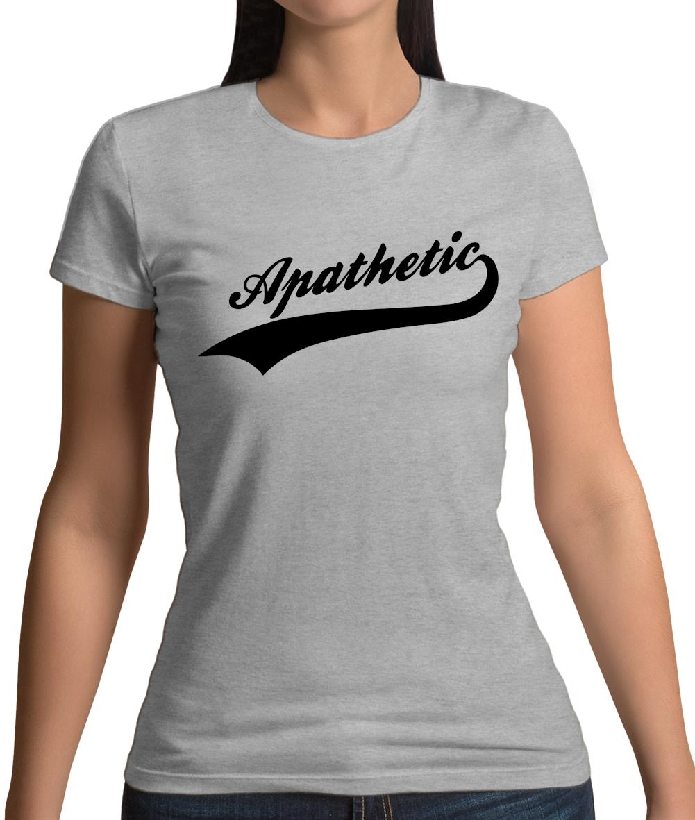 Apathetic Womens T-Shirt