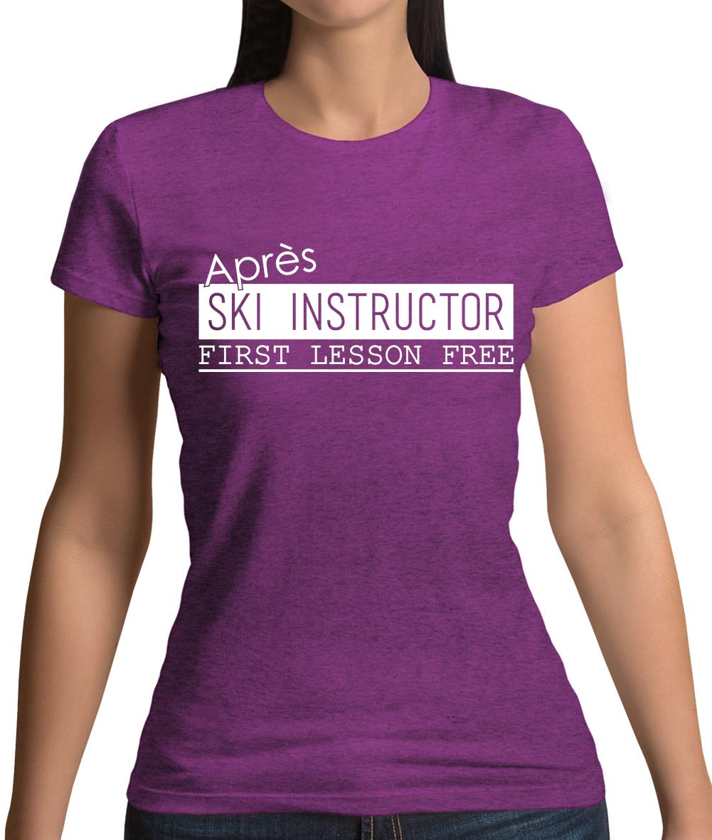 Apres Ski Instructor Womens T-Shirt