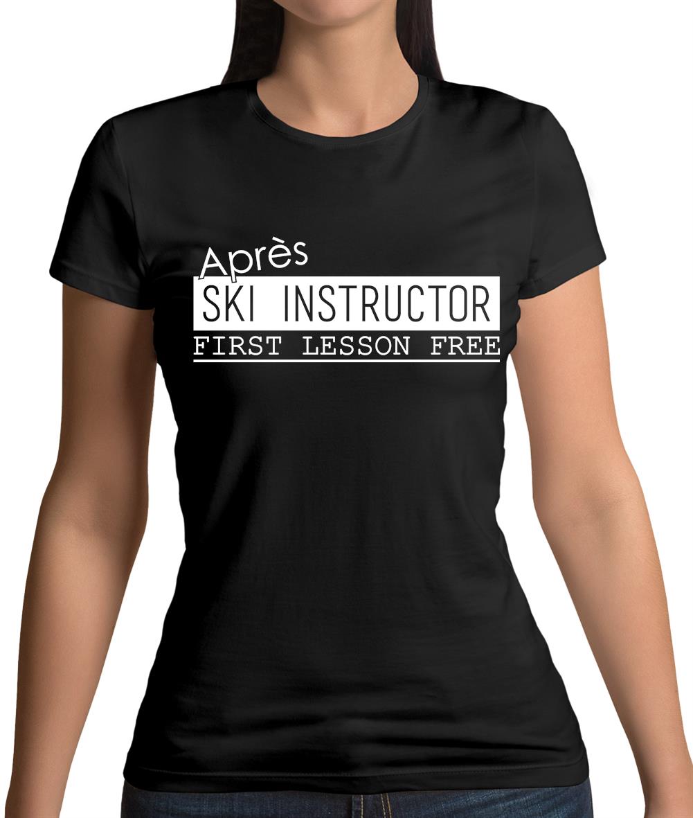 Apres Ski Instructor Womens T-Shirt