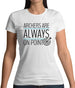 Archers Are Always On Point Womens T-Shirt